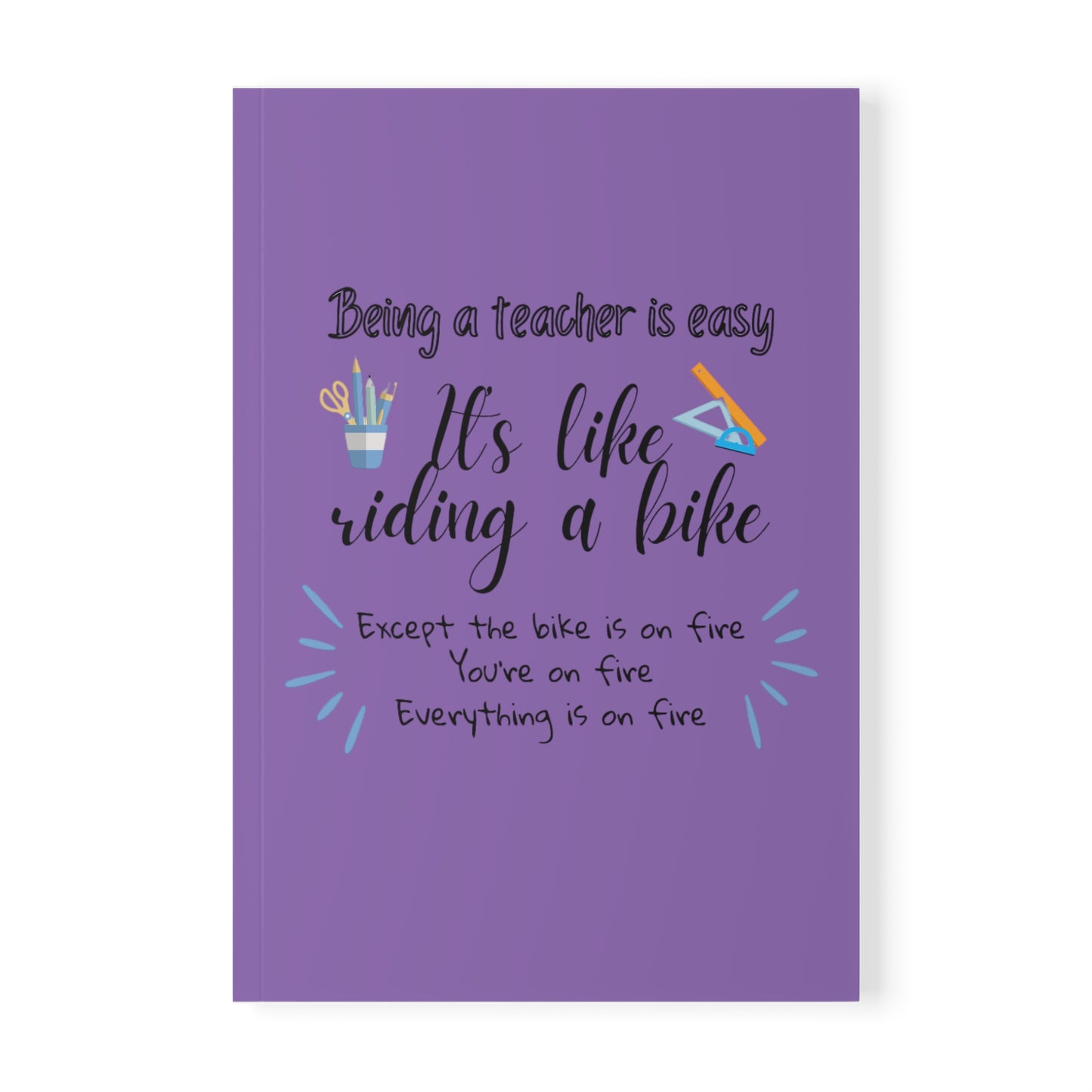 Notebook Softcover A5, Being a Teacher is Easy