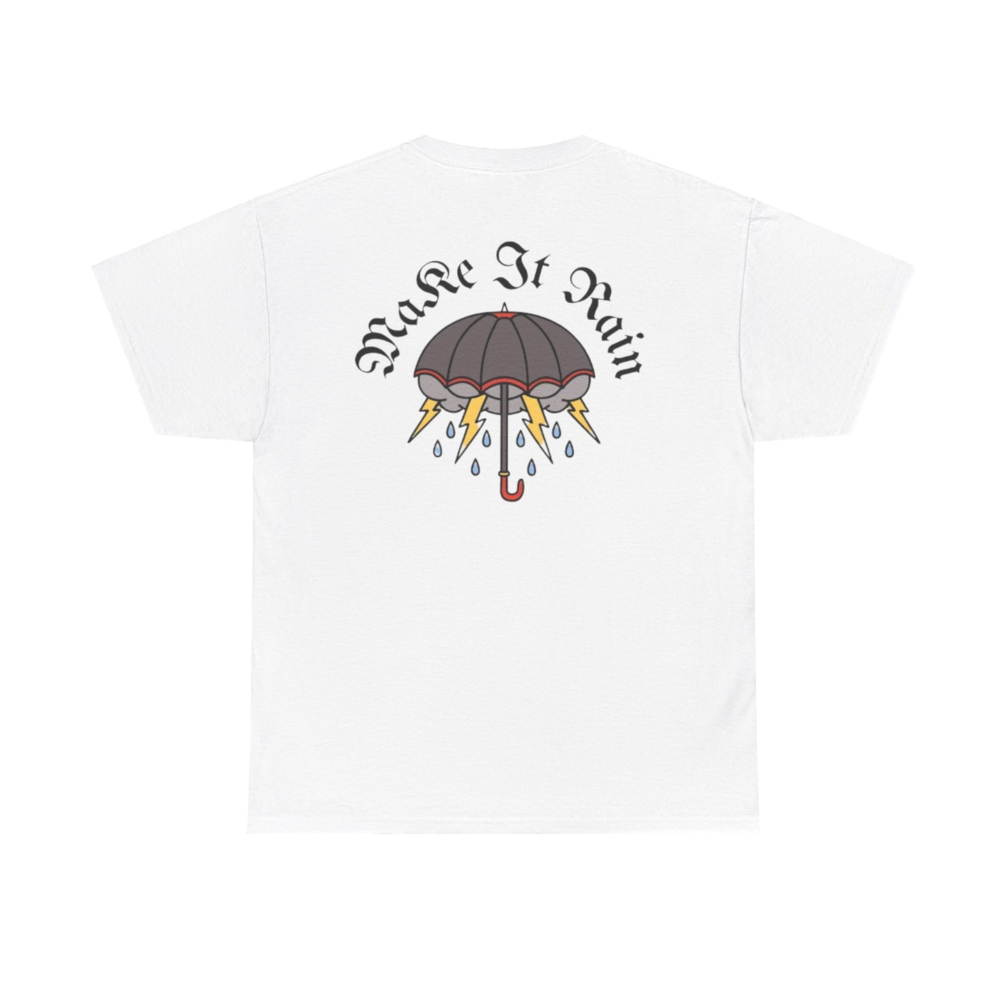 A Tattoo Make It Rain T-shirt Unisex Heavy Cotton REDUCED FROM £24.99 to £21.99 S-2XL