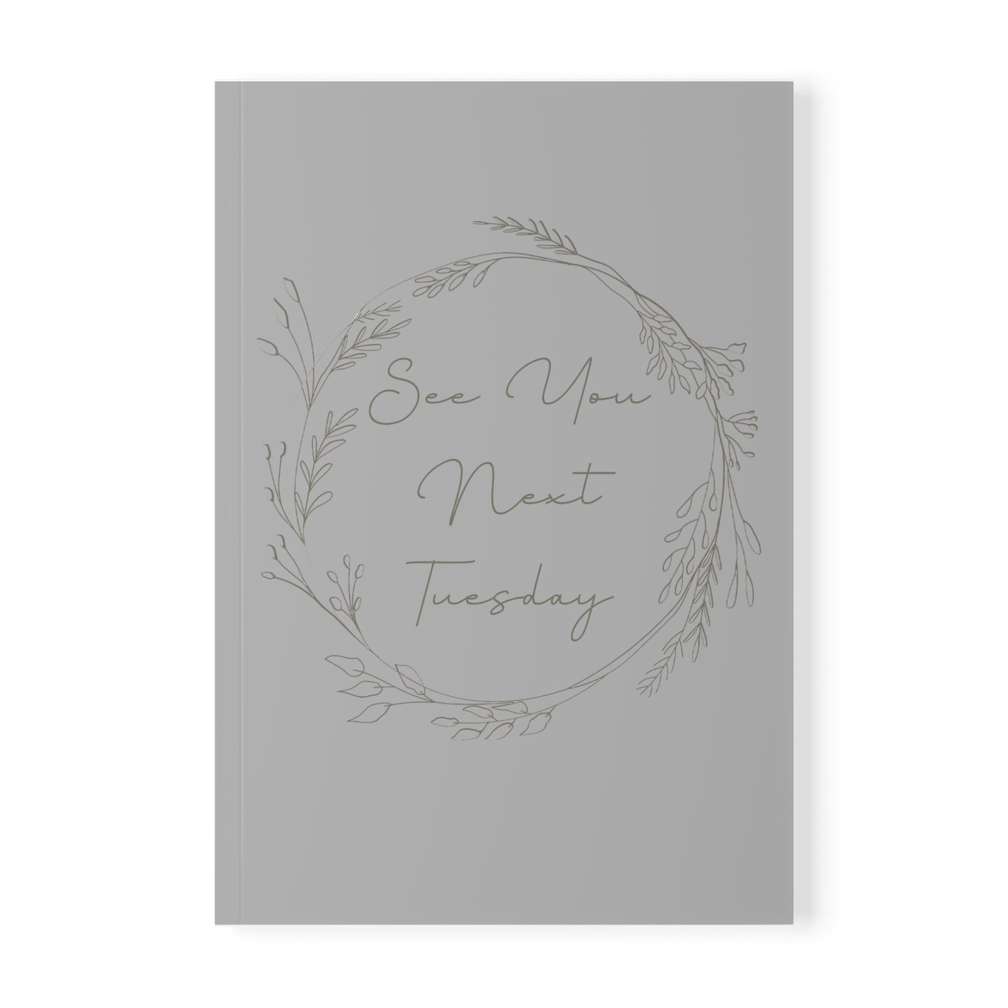 Notebook Softcover A5, See You Next Tuesday