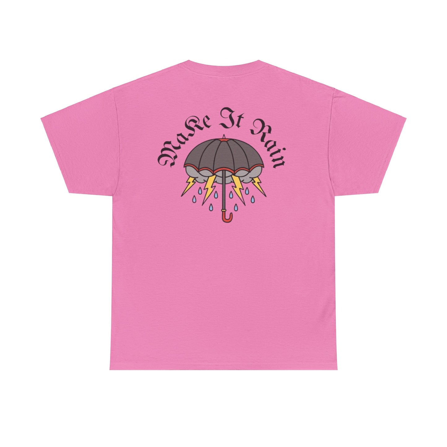 A Tattoo Make It Rain T-shirt Unisex Heavy Cotton REDUCED FROM £24.99 to £21.99 S-2XL