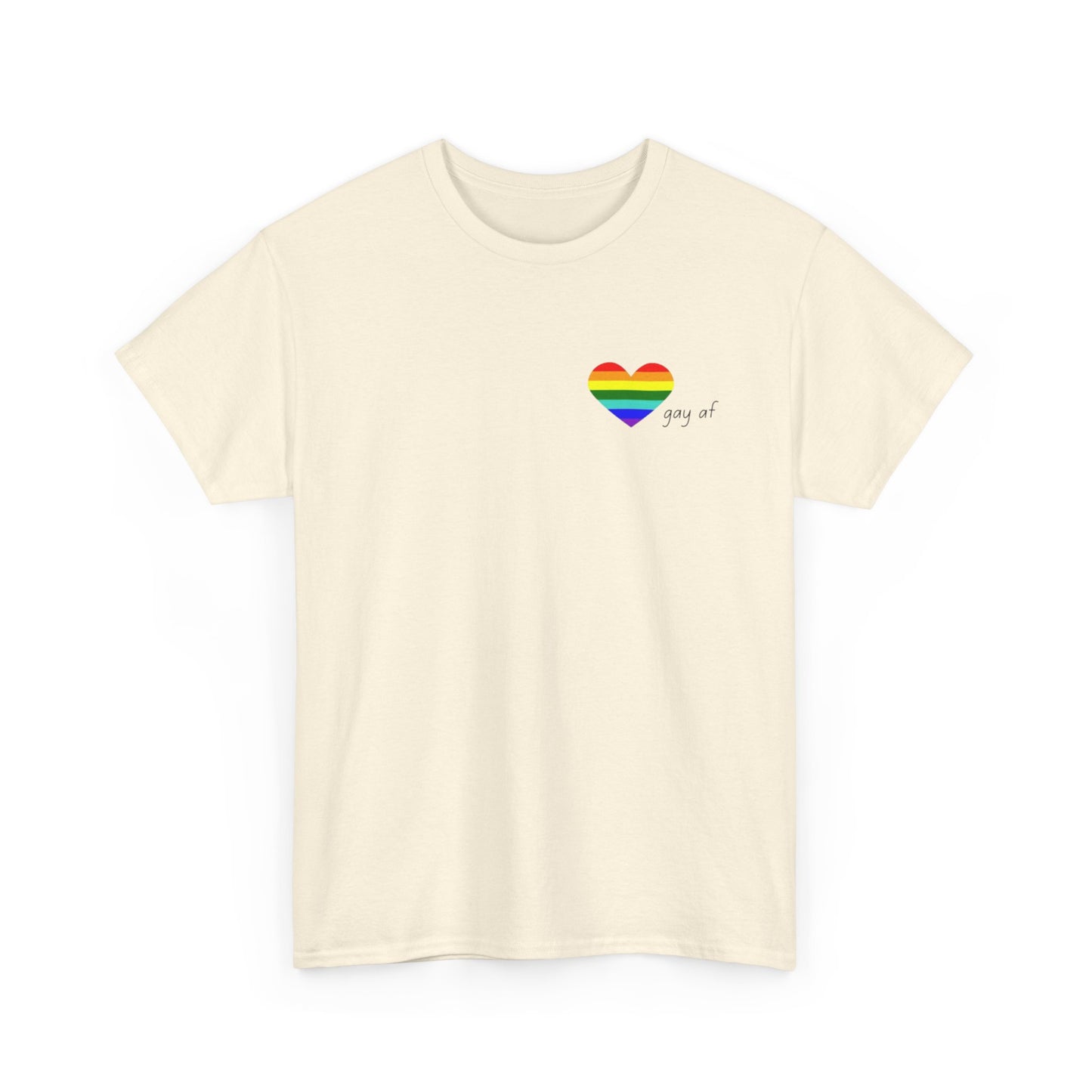 Pride  GAY AF T-shirt-Unisex Heavy Cotton  (many colours)