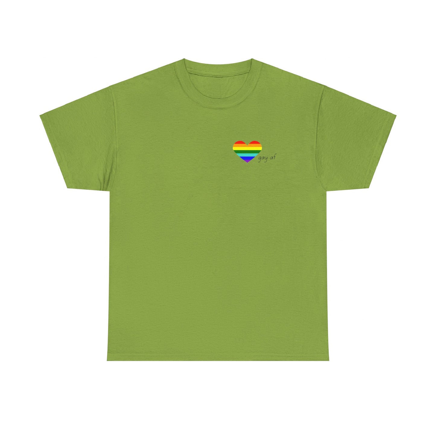 Pride  GAY AF T-shirt-Unisex Heavy Cotton  (many colours)