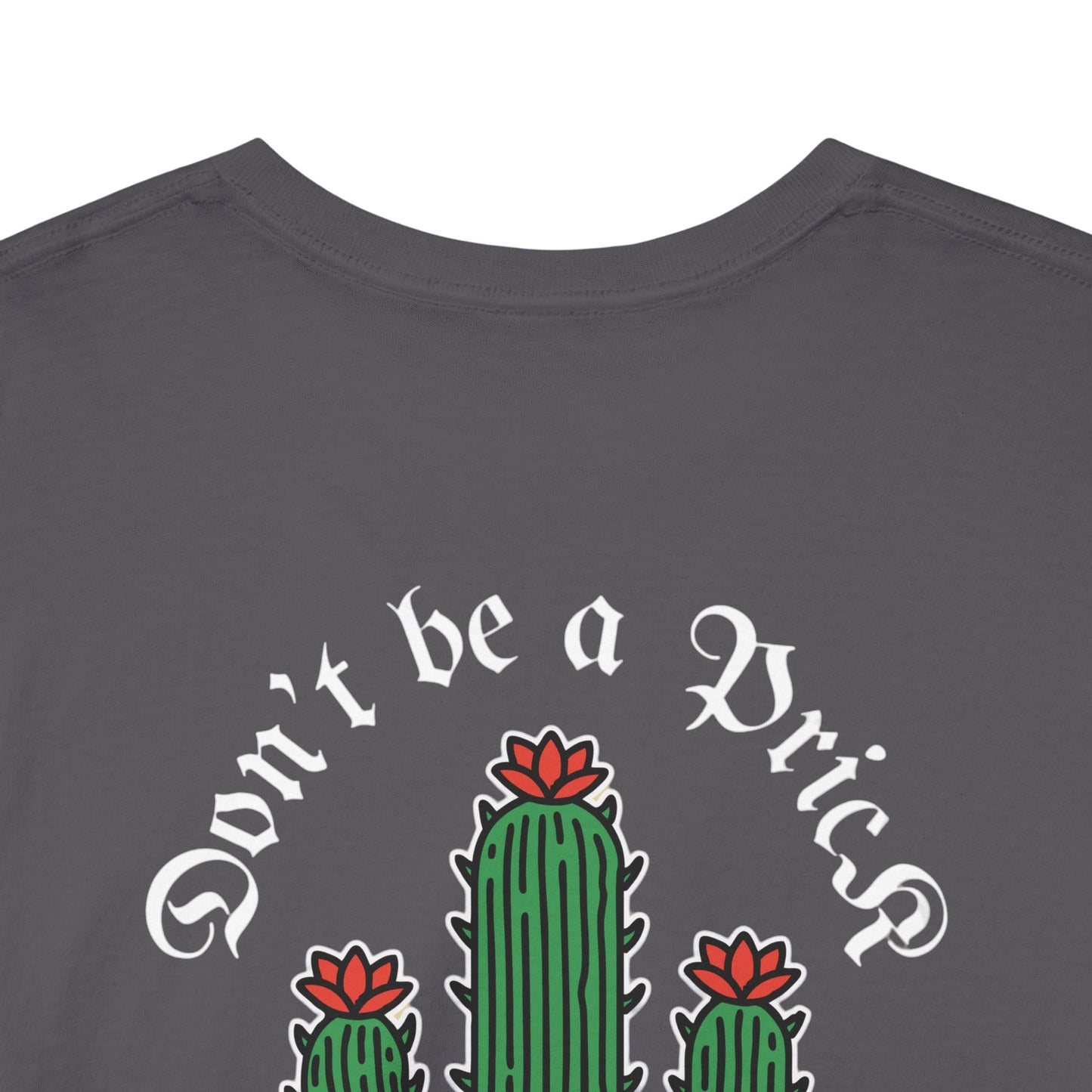 A Tattoo T-shirt Don't Be A Prick Unisex Heavy Cotton REDUCED FROM £24.99 to £21.99 S-2XL