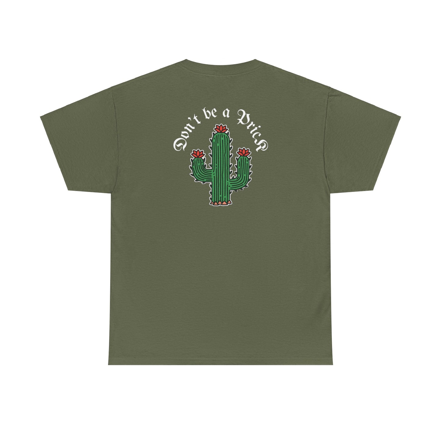 A Tattoo T-shirt Don't Be A Prick Unisex Heavy Cotton REDUCED FROM £24.99 to £21.99 S-2XL