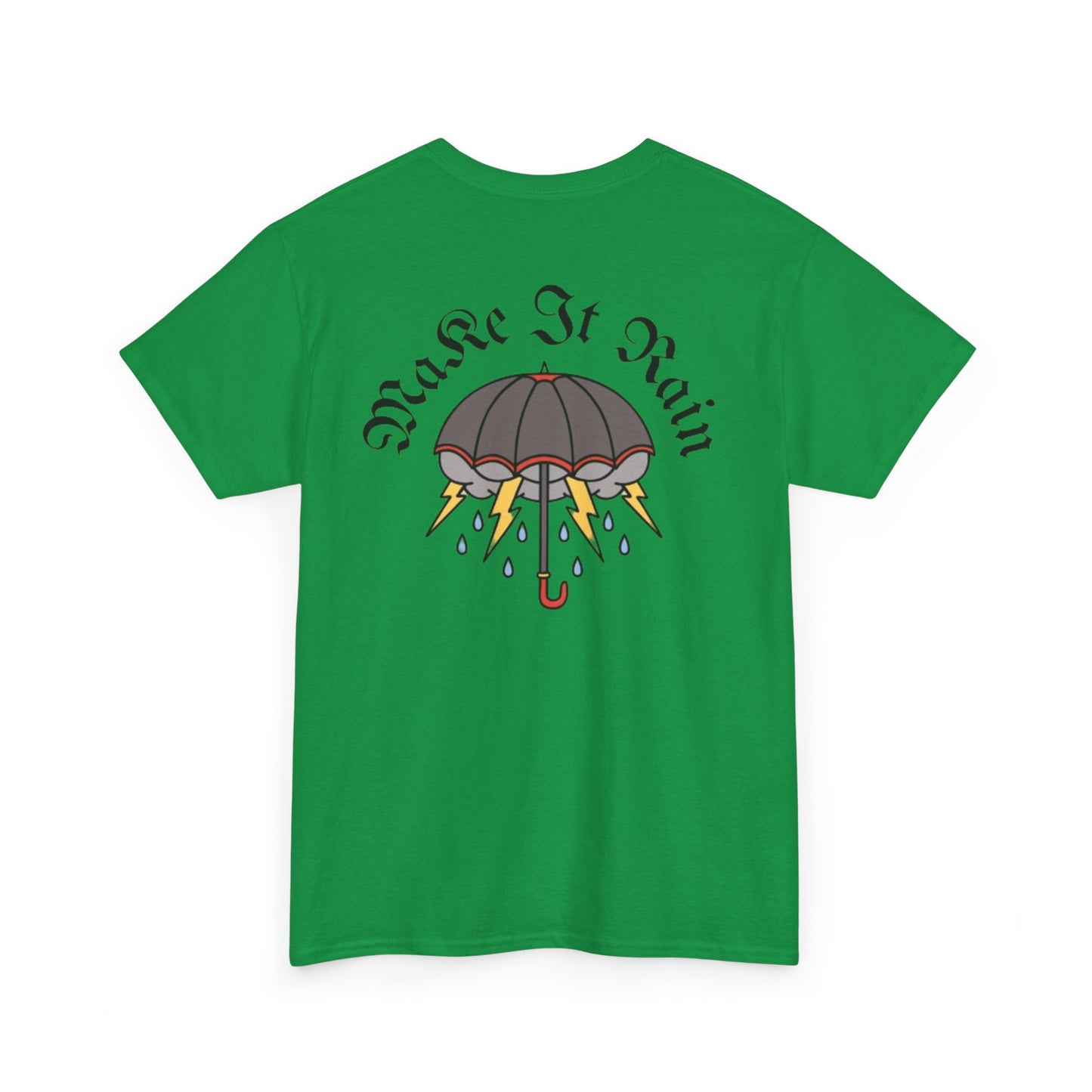 A Tattoo Make It Rain T-shirt Unisex Heavy Cotton REDUCED FROM £24.99 to £21.99 S-2XL